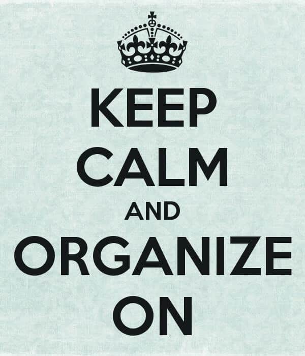 keep calm and organize on
